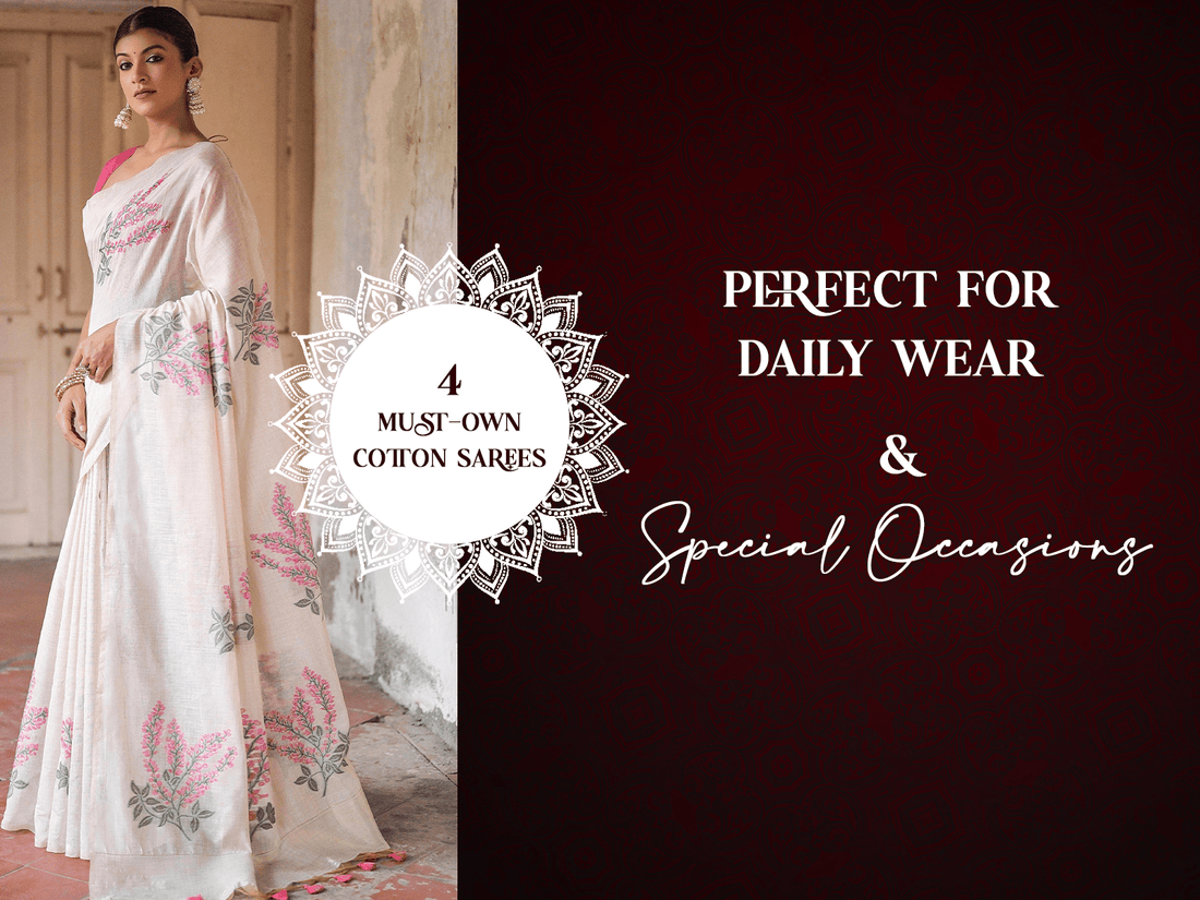 4 Must-Own Cotton Sarees - Perfect for Daily Wear & Special Occasions