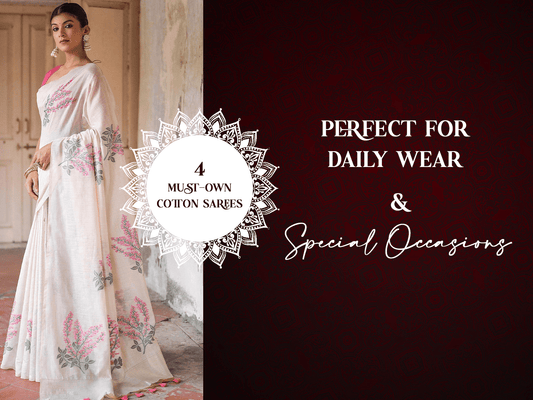 4 Must-Own Cotton Sarees - Perfect for Daily Wear & Special Occasions