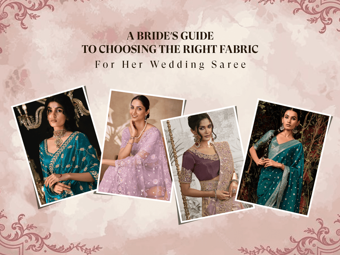 A Bride’s Guide to Choosing the Right Fabric for Her Wedding Saree
